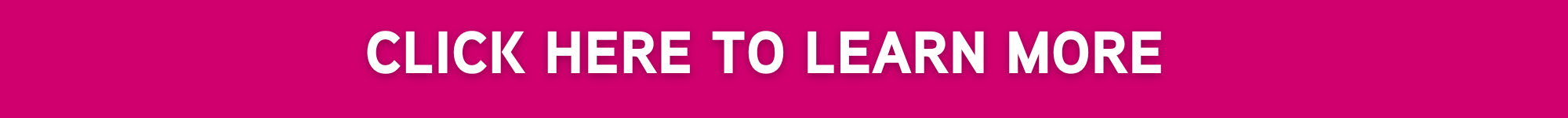 CLICK HERE TO LEARN MORE